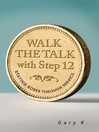 Cover image for Walk the Talk with Step 12